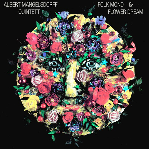 ALBERT MANGELSDORFF QUINTETT - Folk Mond & Flower Dream . CD