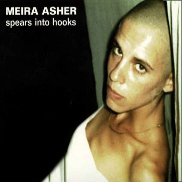 MEIRA ASHER - Spears Into Hooks . CD front