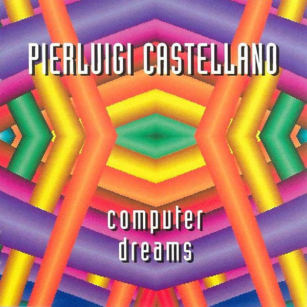 PIERLUIGI CASTELLANO - Computer Dreams . CD