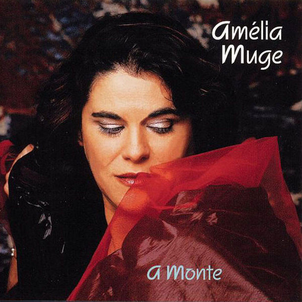 Amélia MUGE - A Monte . CD
