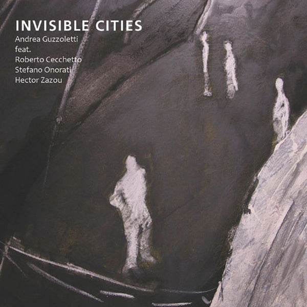 ANDREA GUZZOLETTI - Invisible Cities [feat. HECTOR ZAZOU] . CD