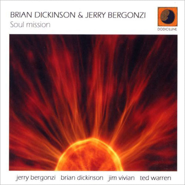 BRIAN DICKINSON & JERRY BERGONZI . Soul Mission . CD