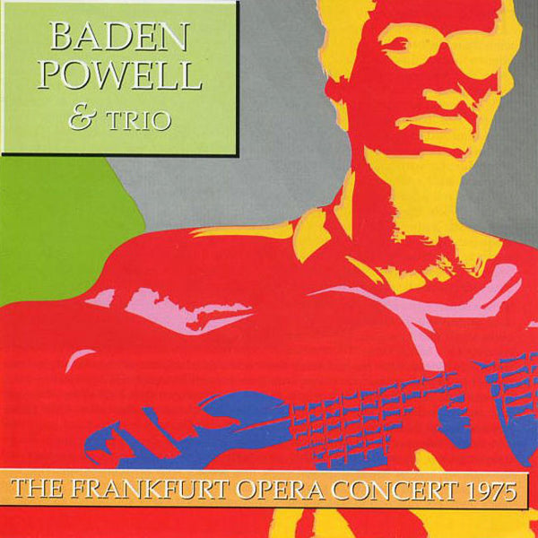 BADEN POWELL & TRIO - The Frankfurt Opera Concert 1975 . CD