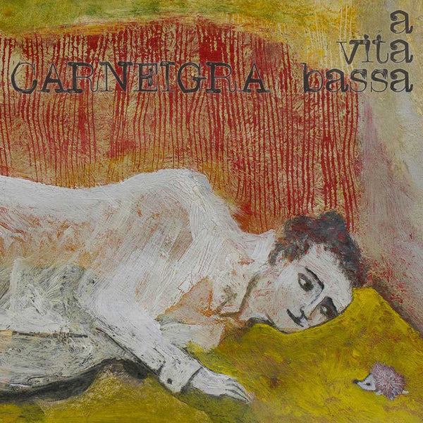 CARNEIGRA - A Vita Bassa . CD