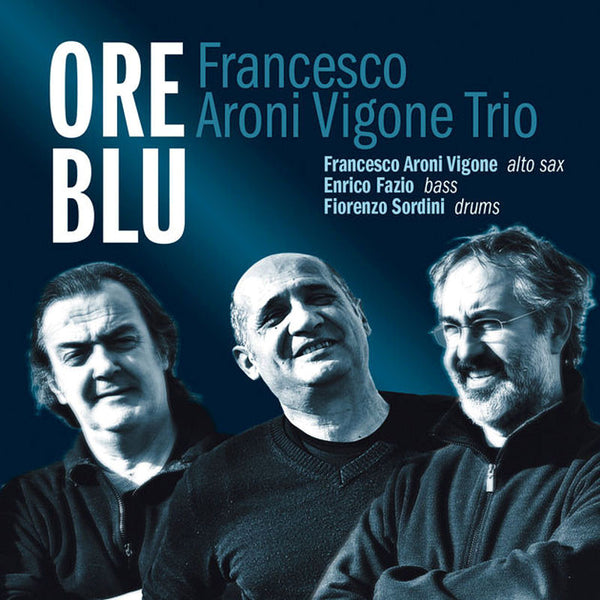 FRANCESCO ARONI VIGONE TRIO - Ore Blu . CD