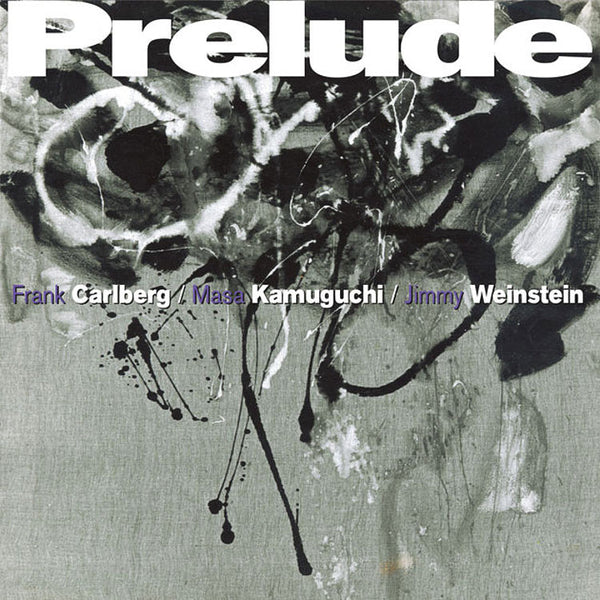 CARLBERG/KAMUGUCHI/WEINSTEIN - Prelude . CD