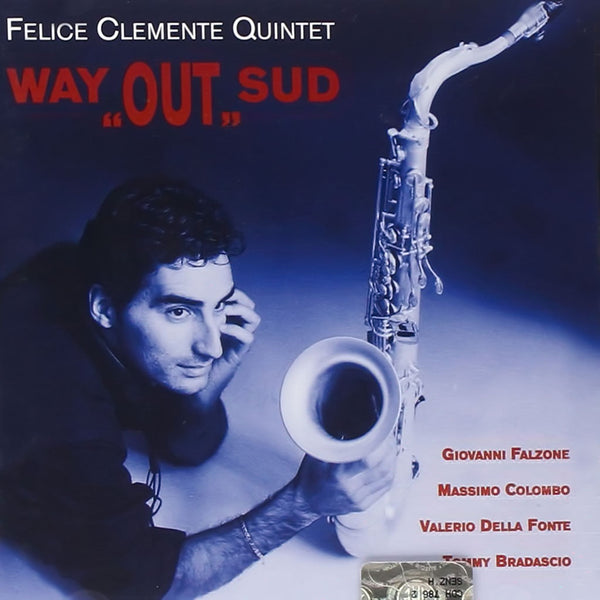 FELICE CLEMENTE QUINTET - Way "Out" Sud . CD