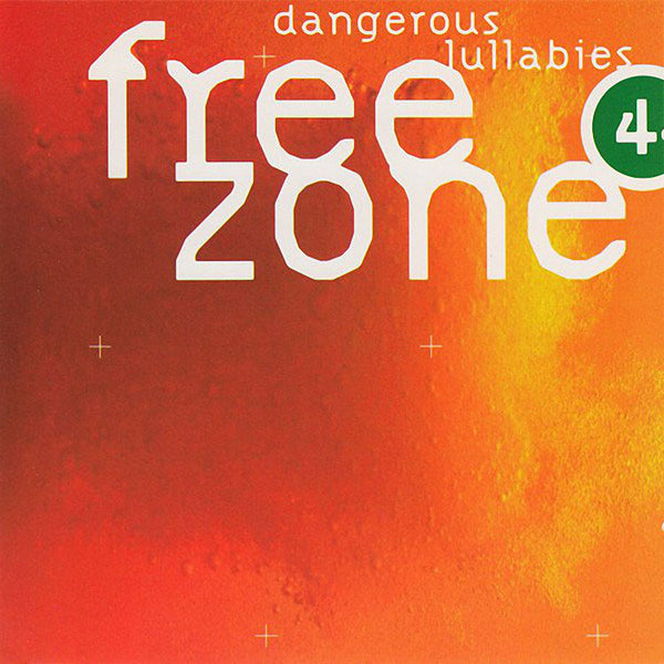 FREEZONE - Freezone 4 Dangerous Lullabies