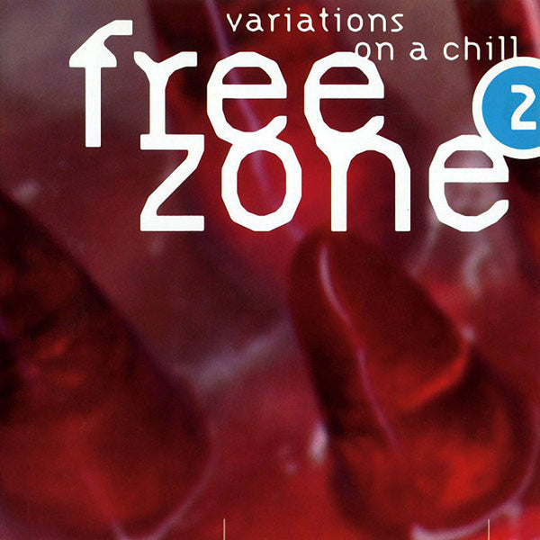 FREEZONE - Freezone 2 Variations On A Chill