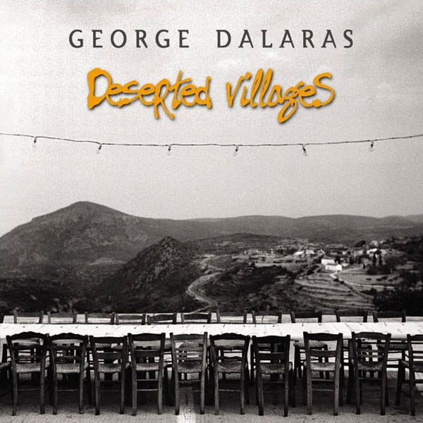 GEORGE DALARAS - Deserted Villages . CD