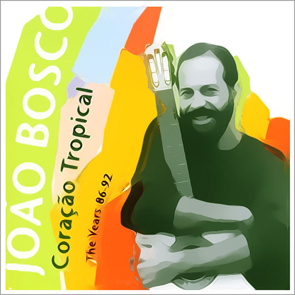JOÃO BOSCO - Coração Tropical / The Years 1986-92 . CD