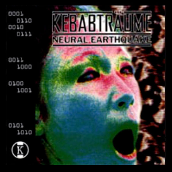 KEBABTRÄUME - Neural Earthquake . CD
