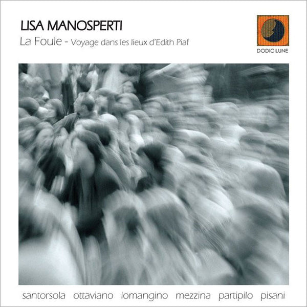 LISA MANOSPERTI - La Foule - Voyage dans les lieux d'Edith Piaf . CD