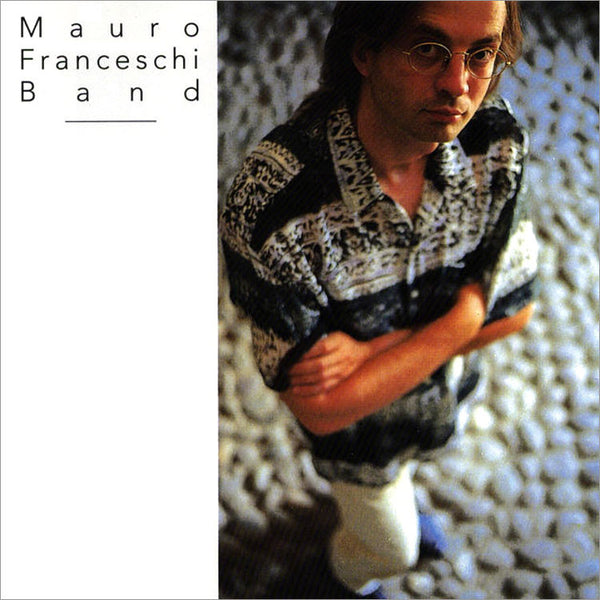 MAURO FRANCESCHI BAND - Mauro Franceschi Band . CD