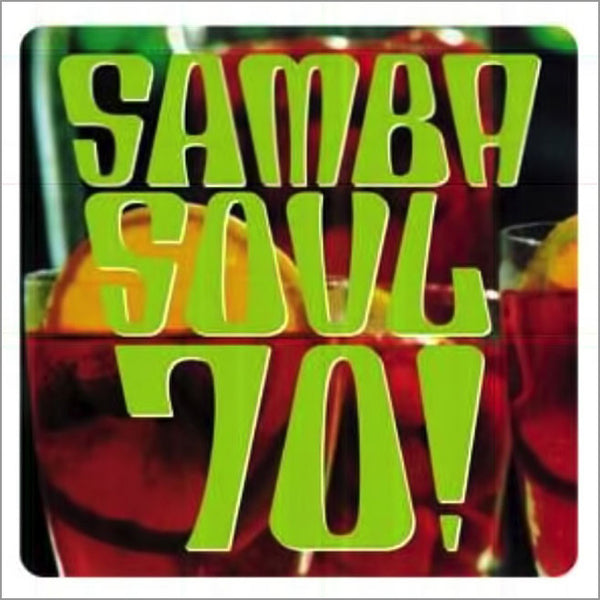 VARIOUS ARTISTS ‎– Samba Soul 70s - Brazilian Rare Grooves