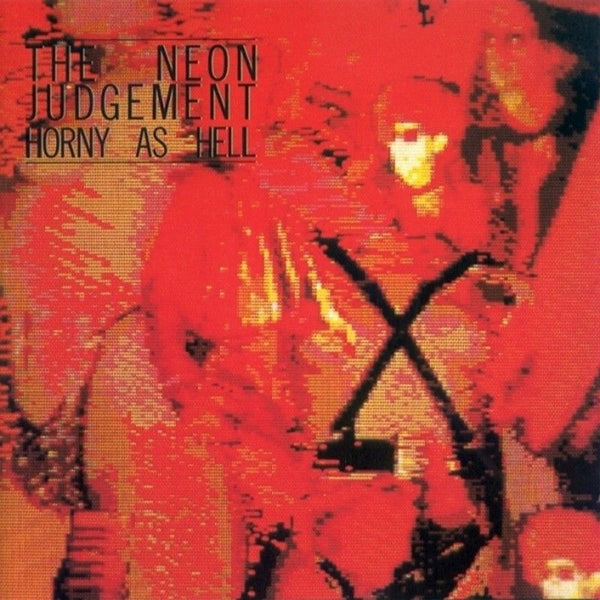 THE NEON JUDGEMENT - Horny As Hell . LP