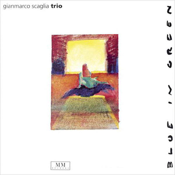 GIANMARCO SCAGLIA TRIO - Blue In Green . CD