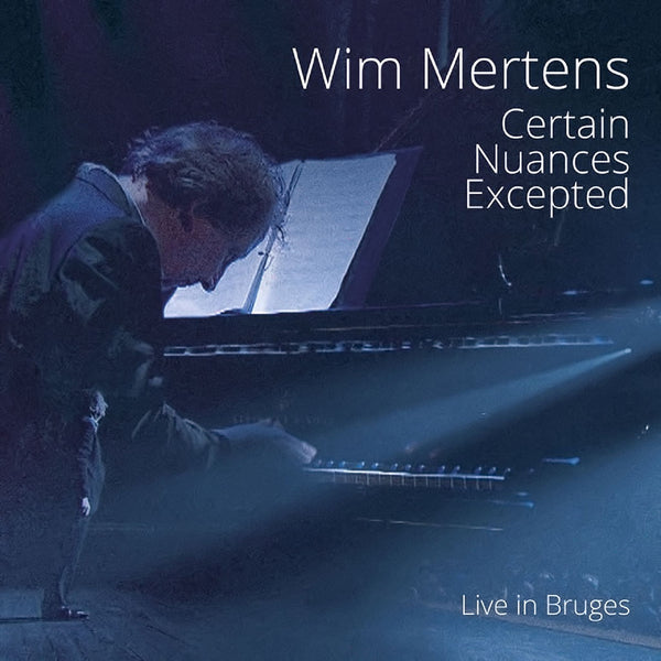 WIM MERTENS - Certain Nuances Excepted . 2CD + DVD