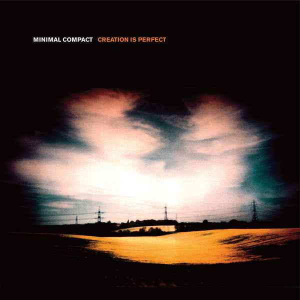 MINIMAL COMPACT - Creation Is Perfect . CD