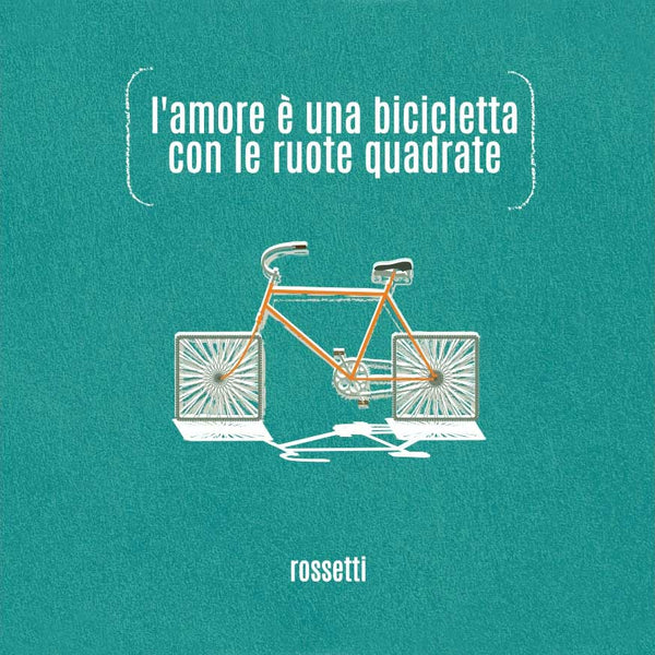 GIACOMO ROSSETTI - L'amore è una bicicletta con le ruote quadrate . CD