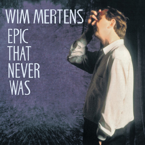 WIM MERTENS - Epic That Never Was . CD