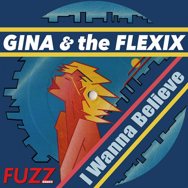 GINA & THE FLEXIX - I Wanna Believe [digital only]