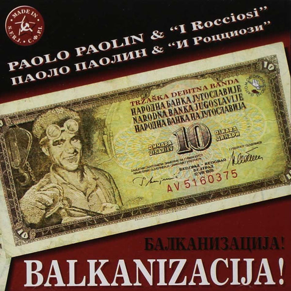 PAOLO PAOLIN & I ROCCIOSI - Balkanizacija! . CD