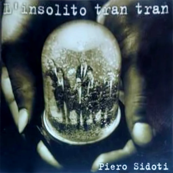 PIERO SIDOTI - L'insolito tran tran . CD