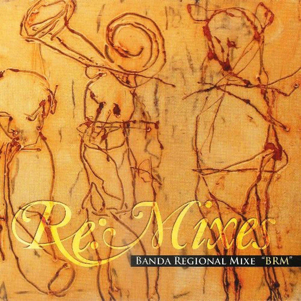 BANDA REGIONAL MIXE "BRM" [feat. STEVEN BROWN] - Re:Mixes . CD+DVD