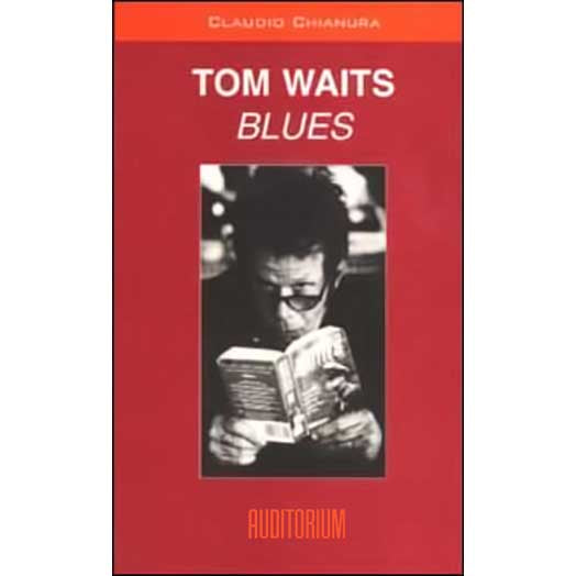 CLAUDIO CHIANURA - Tom Waits / Blues . Book