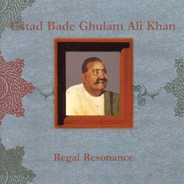 USTAD BADE GHULAM ALI KHAN – Regal Resonance . CD