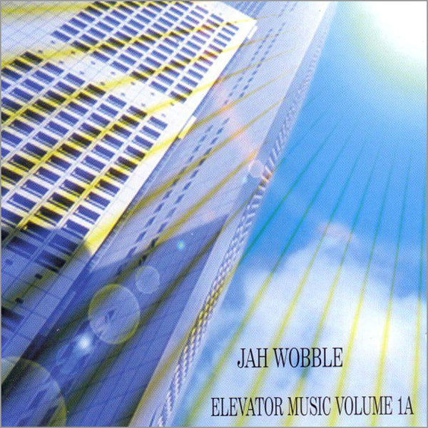 JAH WOBBLE - Elevator Music Volume 1A . CD