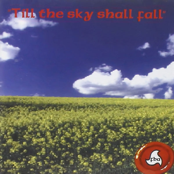 F.B.A. - Till the sky shall fall . CD