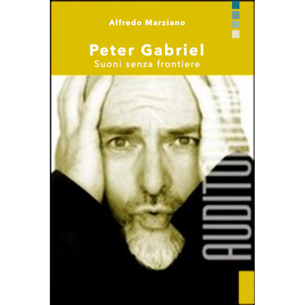 ALFREDO MARZIANO - Peter Gabriel . Suoni senza frontiere . BOOK