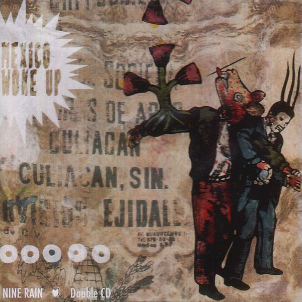 NINE RAIN - Mexico Woke Up . 2CD