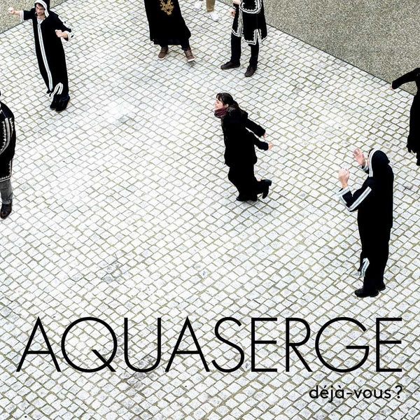 AQUASERGE - Déjà-Vous? . CD