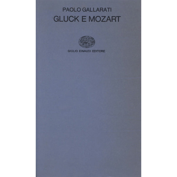 PAOLO GALLARATI - Gluck e Mozart . Book