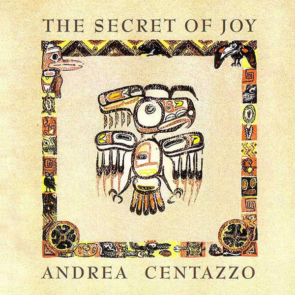 ANDREA CENTAZZO - The Secret Of Joy