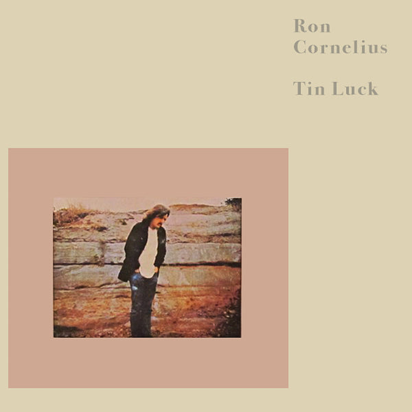 RON CORNELIUS – Tin Luck . LP