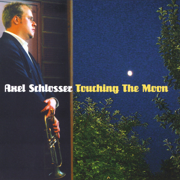 AXEL SCHLOSSER - Touching The Moon . CD