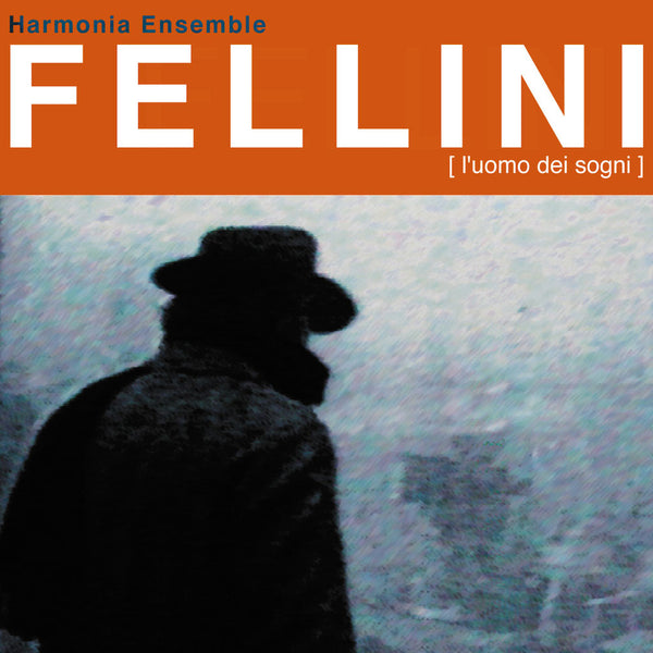 HARMONIA ENSEMBLE - Fellini . CD