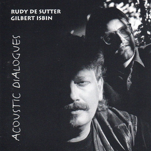 RUDY DE SUTTER & GILBERT ISBIN - Acoustic Dialogues . CD