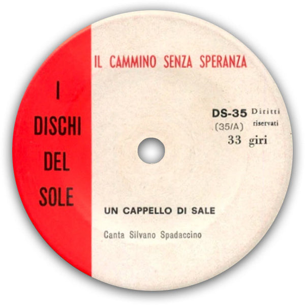 SILVANO SPADACCINO - Il cammino senza speranza . 7"