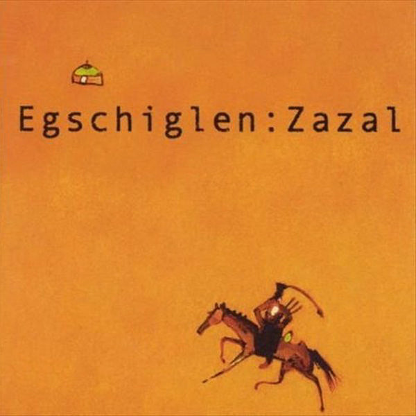 EGSCHIGLEN – Zazal . CD