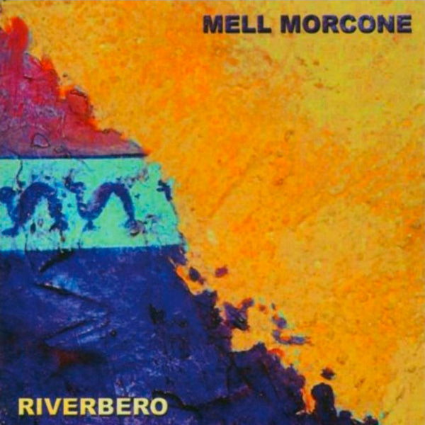 MELL MORCONE - Riverbero . CD