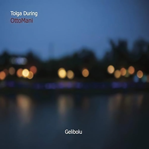 TOLGA DURING & OTTOMANI - Gelibolu . CD