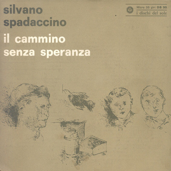 SILVANO SPADACCINO - Il cammino senza speranza . 7"