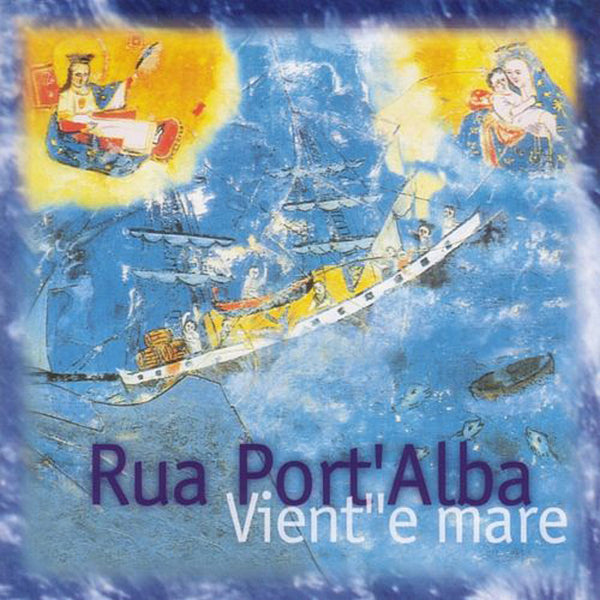 RUA PORT'ALBA - Vient' 'e mare . CD