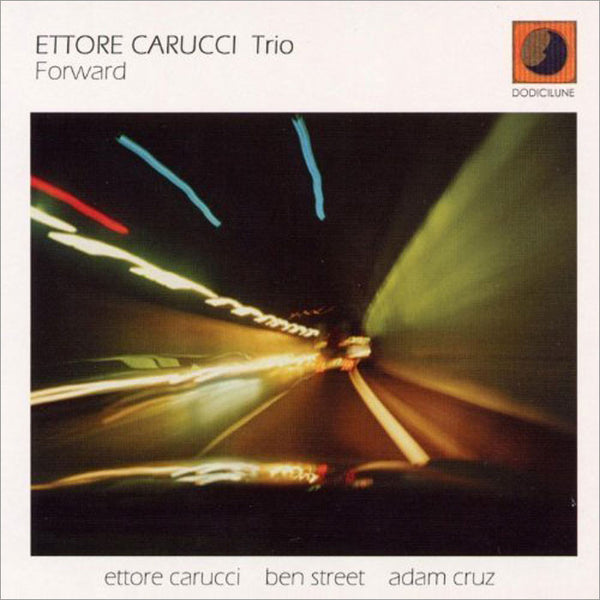 ETTORE CARUCCI TRIO - Forward . CD