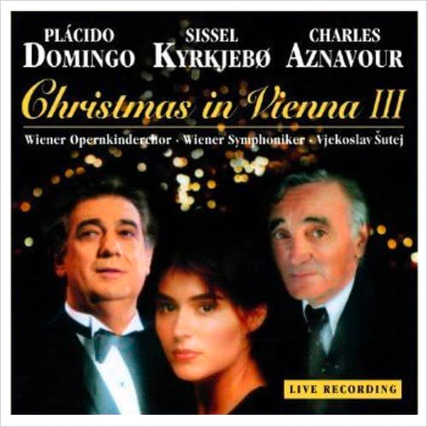 PLACIDO DOMINGO . SISSEL KYRKJEBO . CHARLES AZNAVOUR - Christmas In Vienna III . CD